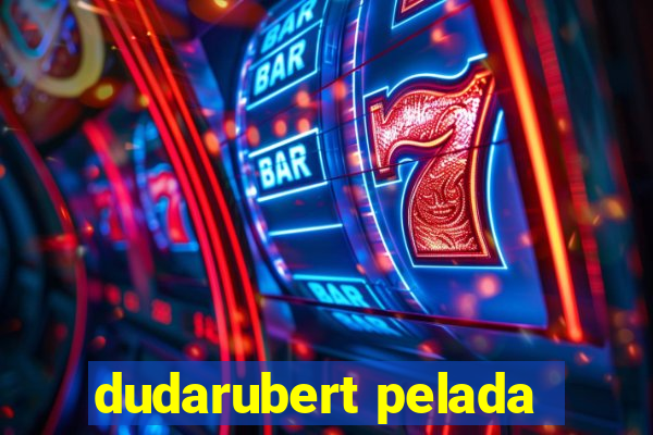 dudarubert pelada